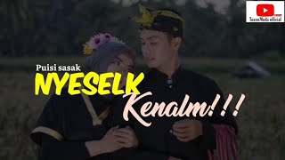 Nyeselk kenalm||puisi sasak