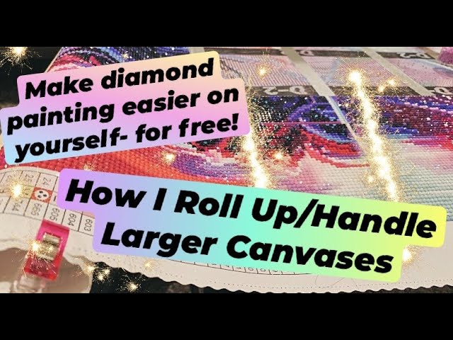 How I Like To Roll Up A Large Canvas | Diamond Painting Help 
