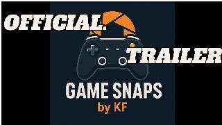 Gamesnaps By Kf Official Trailer