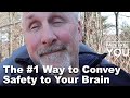 The 1 way to convey safety to your brain
