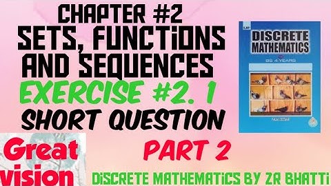 Discrete mathematics by zr Bhatti. chapter #2 Sets, functions and sequences. exercise 2.1.