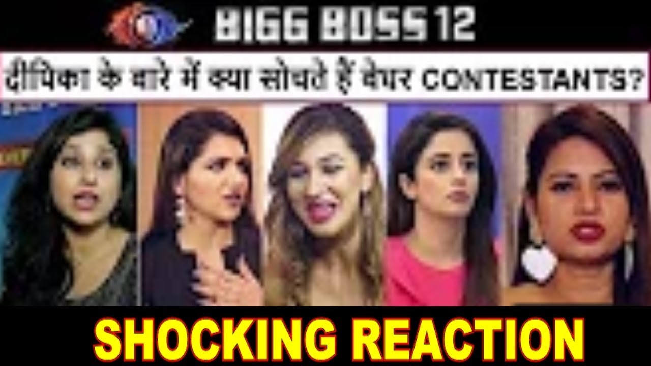 BB 12: OMG!! STUNNING REACTION OF BB12 CONTESTANT ABOUT DIPIKA KAKKAR