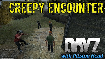 Creepy Encounter - DayZ Standalone