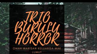 Trio Burulu (Horror) - Omah Warisan Keluarga Mak Lumut