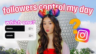 FOLLOWERS CONTROL MY DAY *EPCOT EDITION*