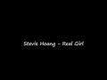 Stevie Hoang Real Girl
