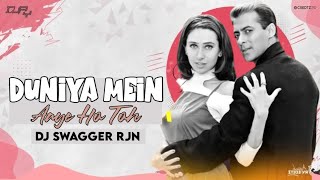 Duniya Mein Aaye Ho Toh - Remix | Salman Khan | Dj Swagger Rjn | 150 Bpm Remix