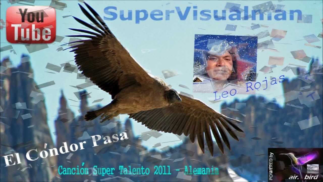 EL CÓNDOR PASA Leo ROJAS , Super Talento 2011 YouTube