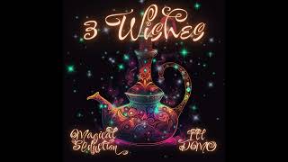 Magical Seduction ft. Ill DMO - 3 Wishes