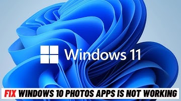 How to Fix Windows 10 Photos Apps is Not working