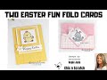 Two Easter Fun Fold Cards