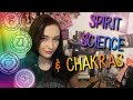 Spirit Science & Chakras