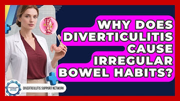 Why Does Diverticulitis Cause Irregular Bowel Habits? - Diverticulitis Support Network