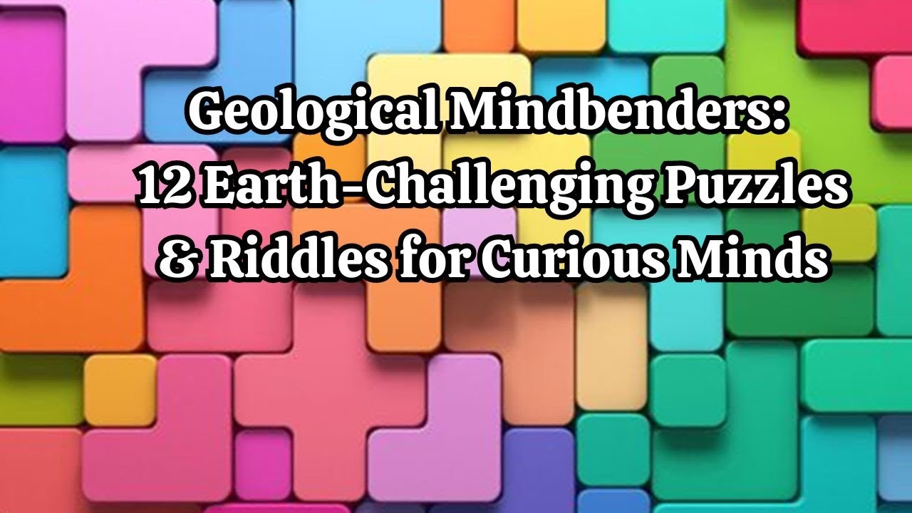 Geological Mindbenders 12 Earth Challenging Puzzles & Riddles for ...