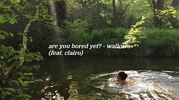 are you bored yet - wallows (feat. clairo) {slowed, reverb and record ambience}