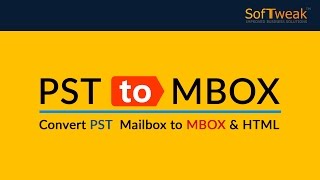 SoftTweak PST to MBOX [How to] Guide