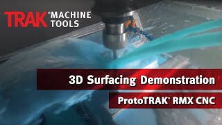 3D Surfacing Demonstration | TRAK VMC2 and the ProtoTRAK RMX