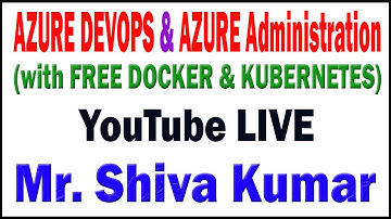 AZURE DEVOPS & AZURE Administration tutorial by Mr. Shiva Kumar  Sir