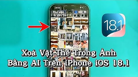 Cách xoá vật thể trong ảnh bằng AI trên iPhone iOS 18.1 - Delete objects in photos with AI on iPhone