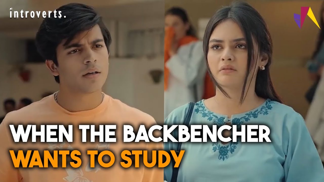 When the backbencher wants to study | Introverts | Imagine Nation ...
