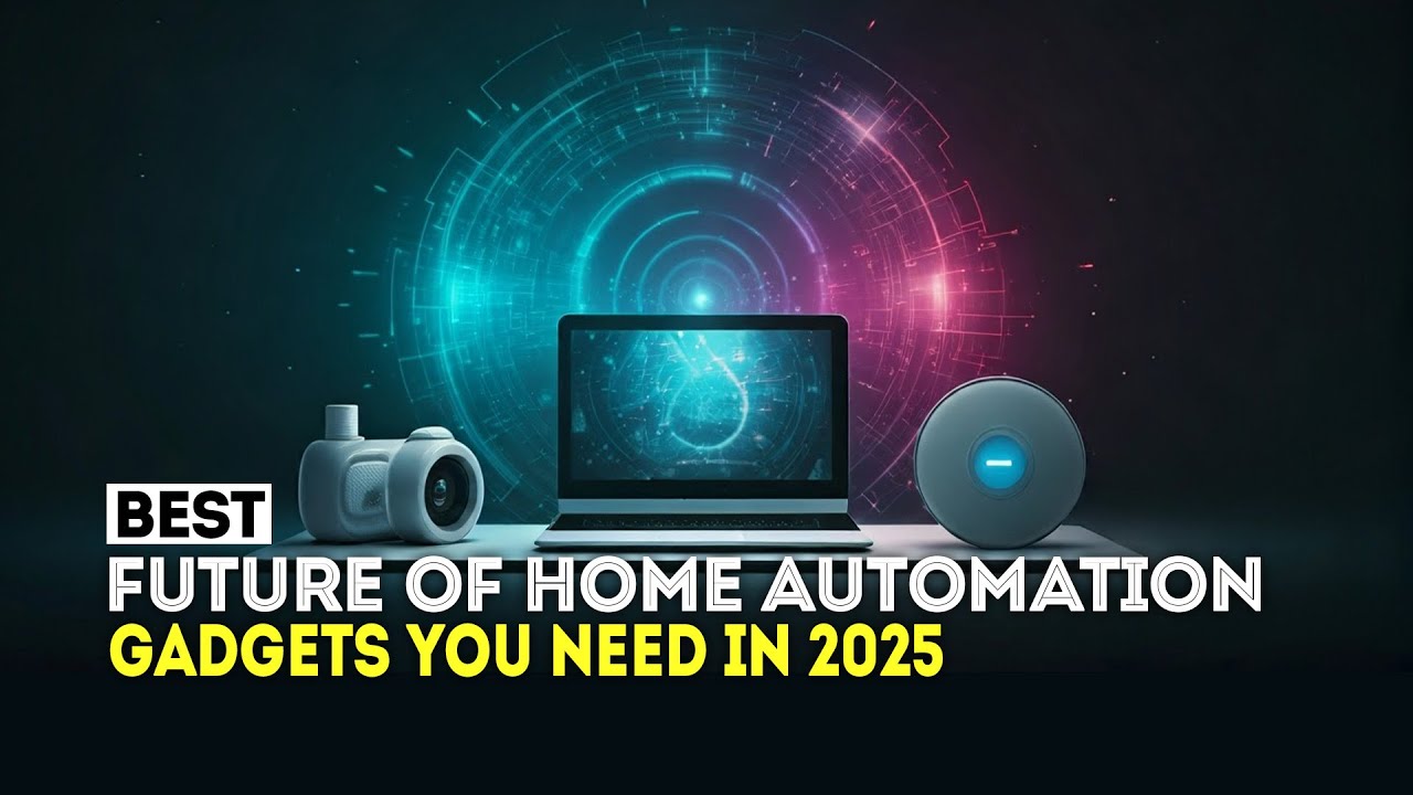 The Future of Home Automation | 5 Gadgets You Need in 2025 - YouTube