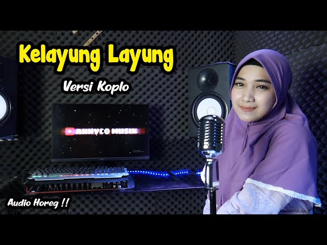 KELAYUNG LAYUNG LIRIK - RELIGI KOPLO TERBARU - ANNYCO MUSIK class=