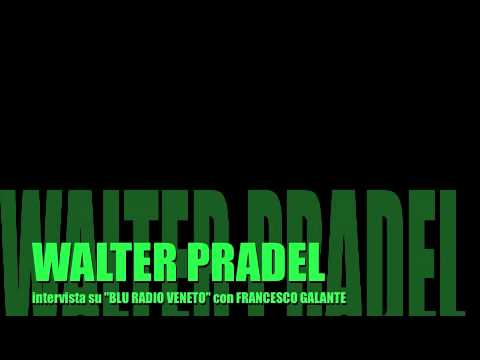 WALTER PRADEL intervistato da FRANCESCO GALANTE pe...