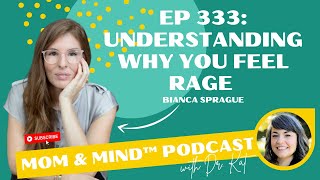 #333: Understanding Why You Feel Rage