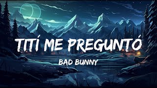 Bad Bunny - Tití Me Preguntó (Letra/Lyrics) playlist. Mix