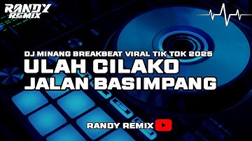 DJ MINANG CILAKO JALAN BASIMPANG  BREAKBEAT VIRAL TIK TOK || [ RANDY REMIX ] 2025