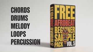 🔥[FREE]🔥 Afrobeat Beginners Sample Pack Vol 5 | Drums, Perc, Melodies