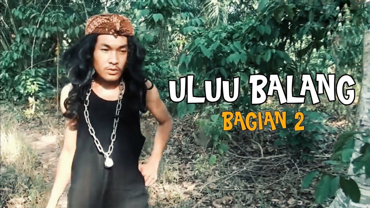 ULU BALANG 2 | FILM PENDEK