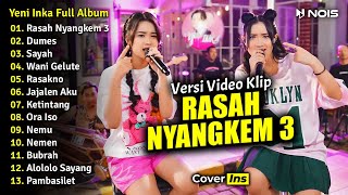 Yeni Inka feat Yesa Oktavia - Rasah Nyangkem 3 Full Album Terbaru 2023 Tanpa Iklan Klip