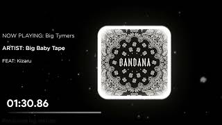 Big Baby Tape, Kizaru - Big Tymers(Без Мата)