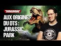 Jurassic park  la naissance du dts  timelapse avec gorkab