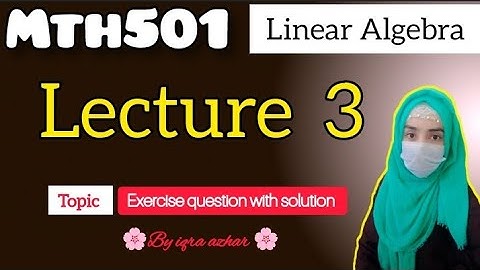 Mth501(Linear Algebra) Lecture no 3 ||Exercise Questions||#mth501 #linearalgebra #lecture #3