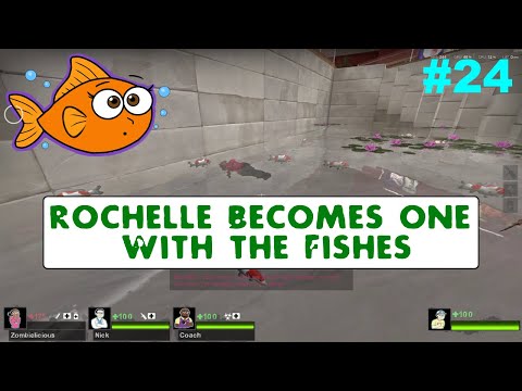Random L4D2 recordings with friends/fans #24 A.K.A Rochelle becomes one with the fishes