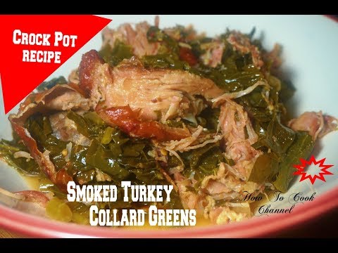 HOW TO COOK SMOKE TURKEY AND COLLARD GREENS IN THE CROCK POT SLOW COOKER