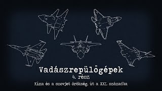 Vadászrepülőgép ki mit tud - 4. rész, a kínai sárkány, út a XXI. századba