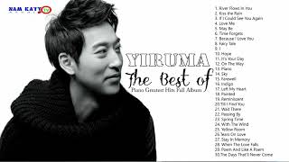 The Best of Yiruma Piano Greatest Hits Full Album by Nam Katy 23 views 5 years ago 1 hour, 51 minutes