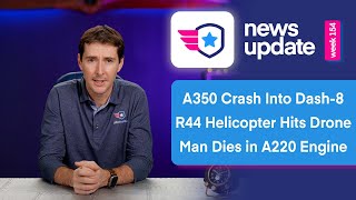 Airplane News: Japan Airlines A350 Crashes Into Dash - 8, Robinson R44 Hits Drone, Man Dies In Engine