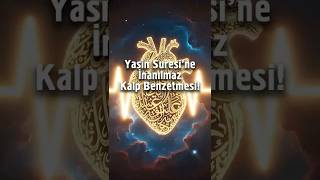 Yasin Suresinde İnanılmaz Kalp Benzetilmesi
