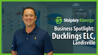🐤 Shipley Energy Business Spotlight: Ducklings Early Learning Center, Landisville 💡
