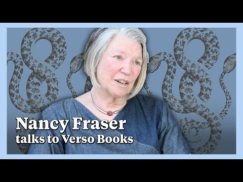 Nancy Fraser on capitalism, gender oppression, Marxism, and the post-left populist moment