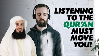Listening to the Qur'an Must Move You! | Mufti Menk