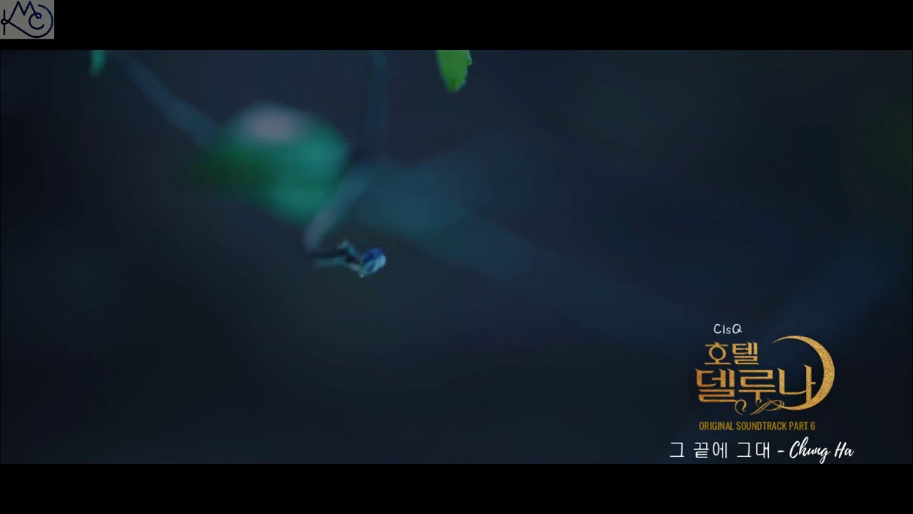 Chung Ha - At The End Of It [Hotel Del Luna Ost Part-6]