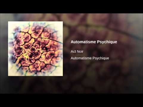 Act Noir — Automatisme Psychique