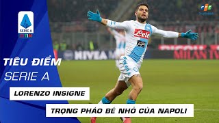 LORENZO INSIGNE - Trọng pháo bé nhỏ của NAPOLI | TIÊU ĐIỂM SERIE A