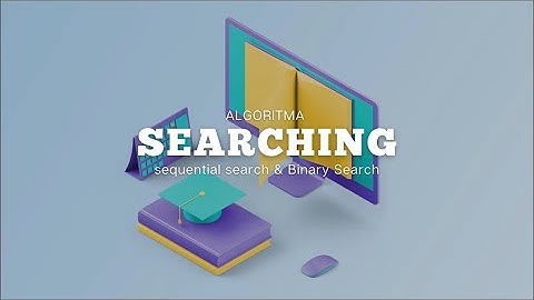 Kelompok 3 2A | Tracing Program Menggunakan Algoritma Sequential dan Binary Search