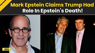 Epstein Files Update: Trump Allegedly Linked To Jeffrey Epstein’s Death, Says Mark Epstein